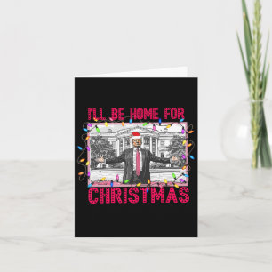 Ill Be Home For Christmas Santa Funny Trump Xmas P Card