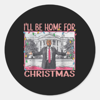 Ill Be Home For Christmas Santa Funny Trump Xmas P Classic Round Sticker