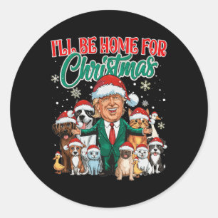 Ill Be Home For Christmas Santa Funny Trump Xmas P Classic Round Sticker
