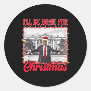 Ill Be Home For Christmas Santa Funny Trump Xmas P Classic Round Sticker