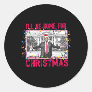 Ill Be Home For Christmas Santa Funny Trump Xmas P Classic Round Sticker