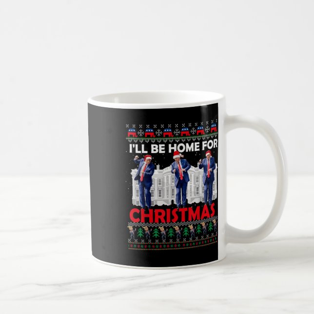 Ill Be Home For Christmas Santa Funny Trump Xmas P Coffee Mug (Right)