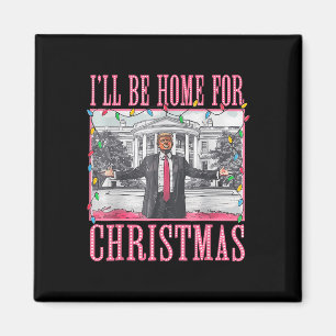 Ill Be Home For Christmas Santa Funny Trump Xmas P Magnet