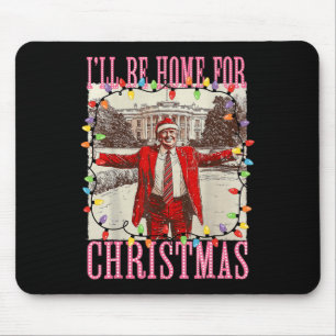 Ill Be Home For Christmas Santa Funny Trump Xmas P Mouse Pad