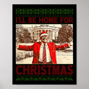 I'll Be Home For Christmas Santa Funny Trump Xmas  Poster