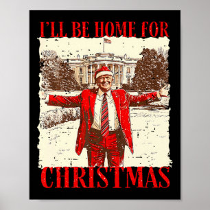I'll Be Home For Christmas Santa Funny Trump Xmas  Poster