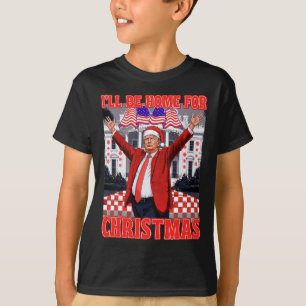 I'll Be Home For Christmas Santa Funny Trump Xmas T-Shirt
