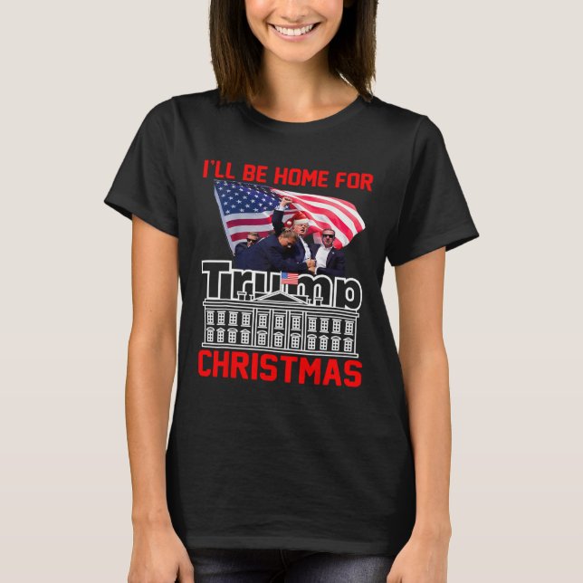 I'll Be Home For Christmas Santa Funny Trump Xmas  T-Shirt (Front)