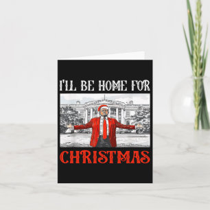 I'll Be Home For Christmas Santa Funny Xmas 1 Card