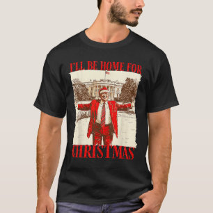 I'll Be Home For Christmas Santa Funny Xmas Pajam  T-Shirt