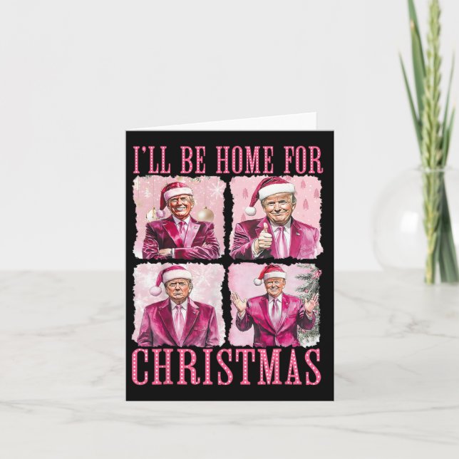 I'll Be Home For Christmas Santa Funny Xmas Trump  Card (Front)