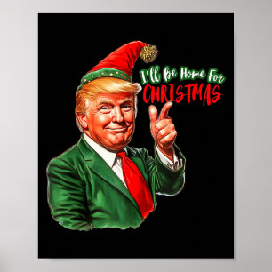 Ill Be Home For Christmas Santa Trump 2024 Funny P Poster