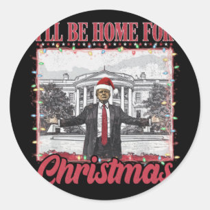 I'll Be Home For Christmas Santa - Trump Xmas Paja Classic Round Sticker
