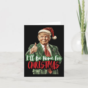 I'll Be Home For Christmas Santa Trump Xmas Pajama Card