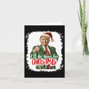 I'll Be Home For Christmas Santa Trump Xmas Pajama Card