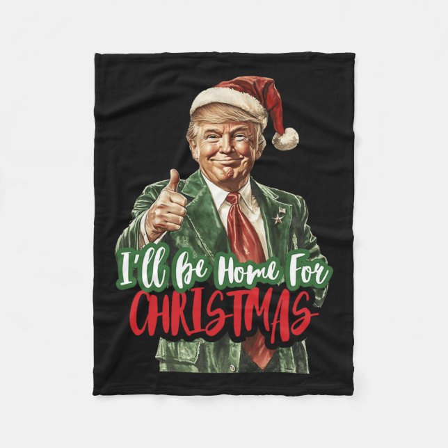 I'll Be Home For Christmas Santa Trump Xmas Pajama Fleece Blanket (Front)