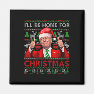 I'll Be Home For Christmas Santa Trump Xmas Pajama Magnet