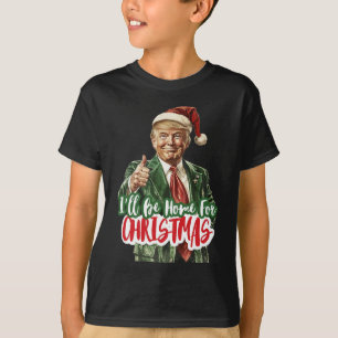I'll Be Home For Christmas Santa Trump Xmas Pajama T-Shirt
