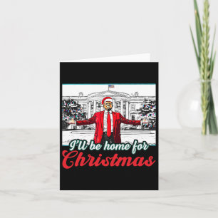 I'll Be Home For Christmas Trump Funny Xmas Pajama Card