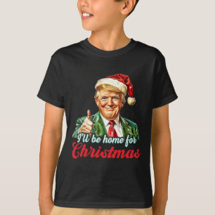 I'll Be Home For Christmas Trump Funny Xmas Pajama T-Shirt