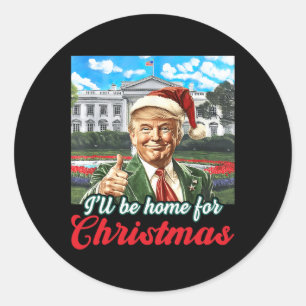 Ill Be Home For Christmas Trump Funny Xmas Pyjamas Classic Round Sticker