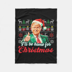 Ill Be Home For Christmas Trump Funny Xmas Pyjamas Fleece Blanket