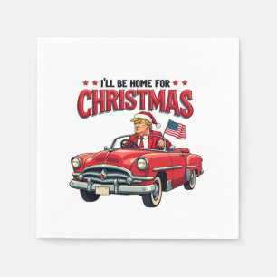 I'll be Home For Christmas Trump Won Election 2024 Napkin