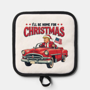 I'll be Home For Christmas Trump Won Election 2024 Pot Holder