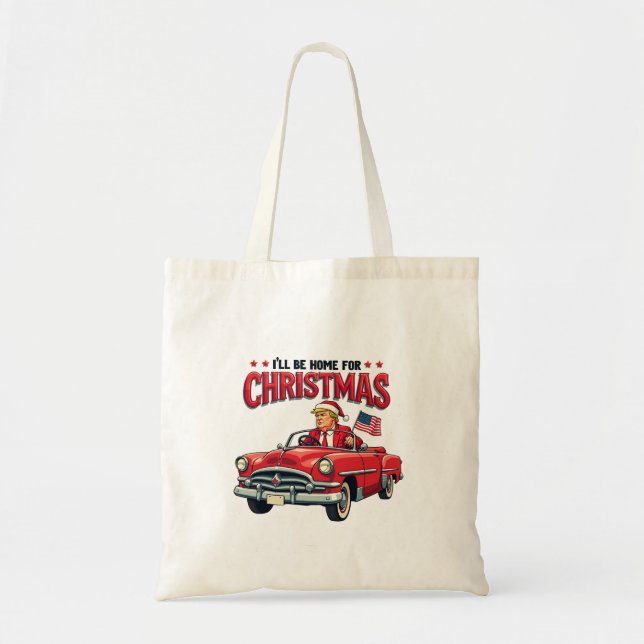 I'll be Home For Christmas Trump Won Election 2024 Tote Bag (Front)