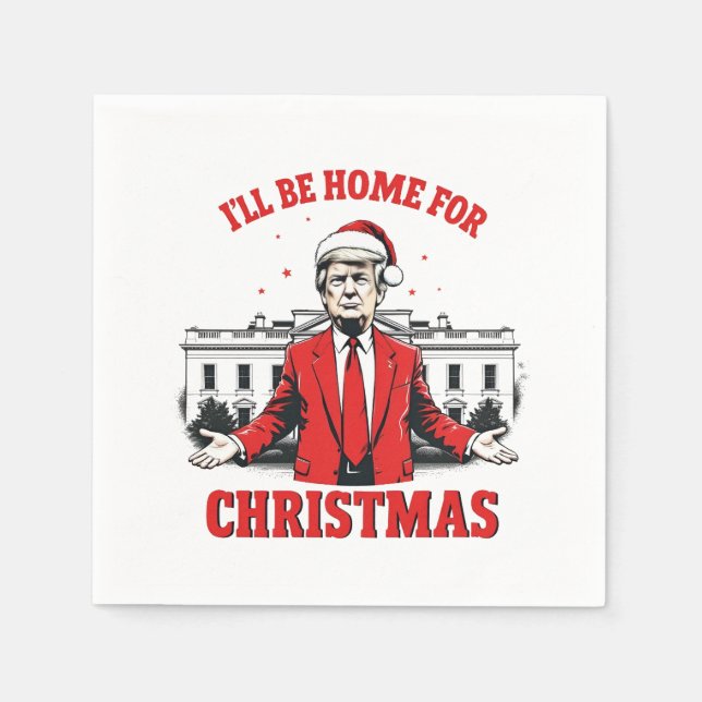 I'll be home for Christmas Trump Won Inaguration  Napkin (Front)