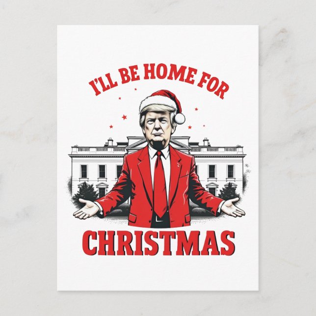 I'll be home for Christmas Trump Won Inaguration  Postcard (Front)