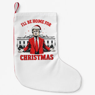 I'll be home for Christmas Trump Won Inaguration Small Christmas Stocking