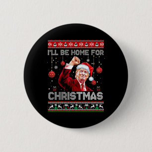 I'll Be Home For Christmas Ugly Sweaters Funny Tru 6 Cm Round Badge