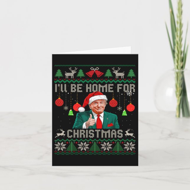I'll Be Home For Christmas Ugly Sweaters Funny Tru Card (Front)