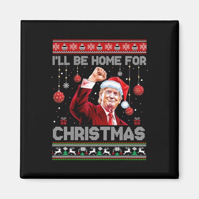 I'll Be Home For Christmas Ugly Sweaters Funny Tru Magnet (Front)