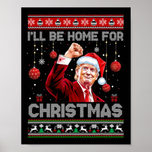 I'll Be Home For Christmas Ugly Sweaters Funny Tru Poster