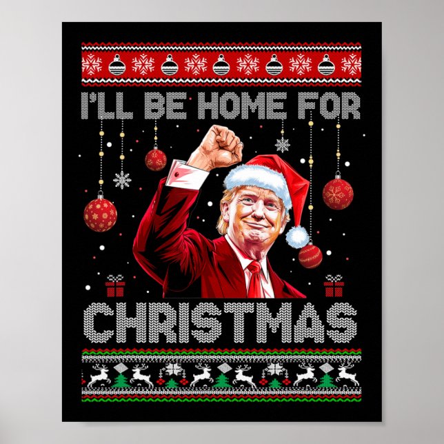 I'll Be Home For Christmas Ugly Sweaters Funny Tru Poster (Front)