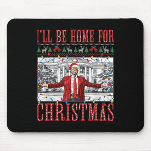 I'll Be Home For Christmas Ugly Sweaters Santa Tru Mouse Pad