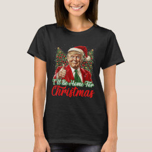 Ill Be Home For Christmas Xmas Trump Pyjamas Holid T-Shirt