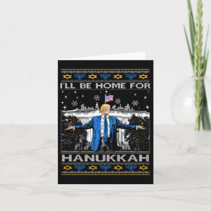 I'll Be Home For Hanukkah Funny Trump Christmas Ug Card