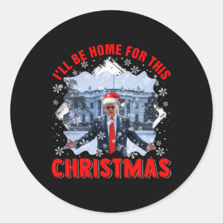 I'll Be Home For Xmas Santa Funny Voting President Classic Round Sticker