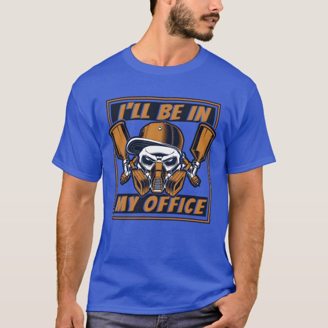Ill Be In My Office Automotive Vehicle Car friends T-Shirt (Front)