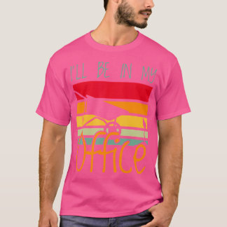 I'Ll Be In My Office Cool Gardening T-Shirt