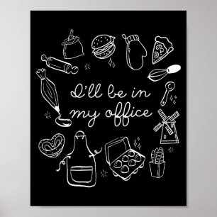 I'll Be In My Office Funny Baking Home Baker Cooki Poster