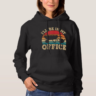 I'll Be In My Office Funny Vintage Garden Hoodie