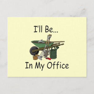 I'll Be in My Office Garden Postcard