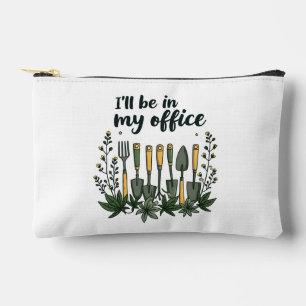 I'll Be in My Office Gardener Funny Gardening  Accessory Pouch