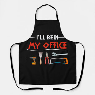 I'll Be In My Office Handyman Woodworking Ideas Apron
