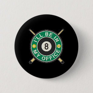 Ill Be In My Office Pool Player 8 Ball 9 Ball Bill 6 Cm Round Badge