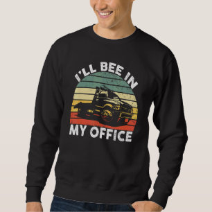 I'll Be In My Office Tow Truck Owner Driver Wrecke Sweatshirt